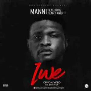 Manni - Iwe ft. Henry Knight